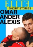 Элита: короткие истории. Омар, Андер, Алексис