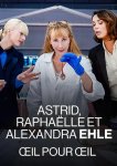 Астрид, Рафаэлла  и Александра Эль: Око за Око